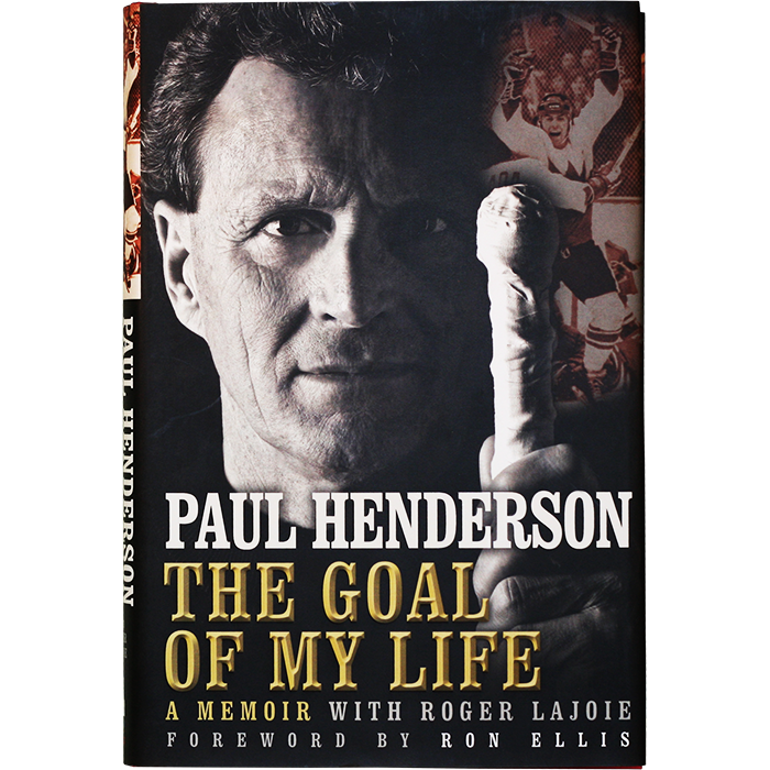 Paul Henderson Signed “The Goal of my Life: A Memoir” Hardcover Book - Heritage Hockey™