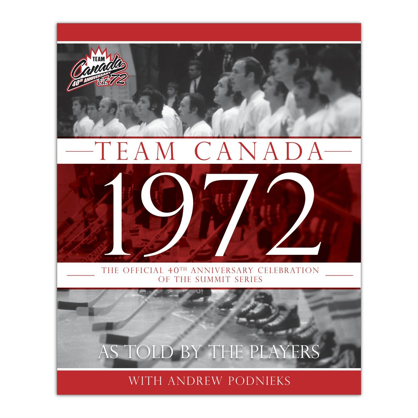 Paul Henderson Signed Team Canada 1972: 40th Anniversary Hardcover Book - Heritage Hockey™